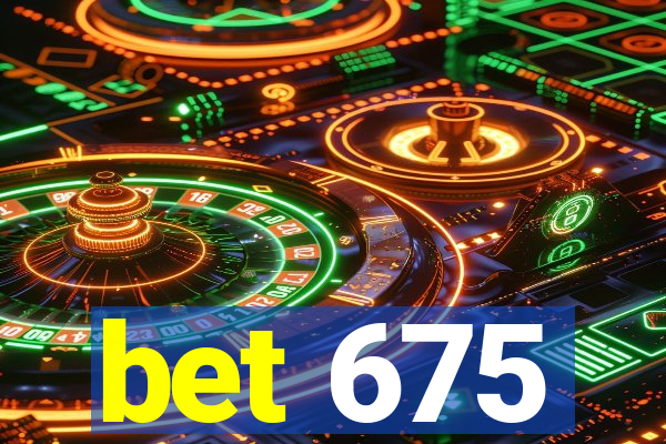 bet 675